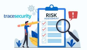 The Importance of Third-Party Risk Assessments and Verification of Controls tracesecurity