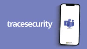 Microsoft Teams URL-Scanning Phishing Simulations and Configuration Reviews tracesecurity