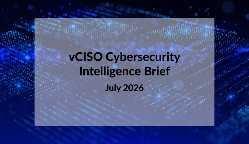 vCISO Cybersecurity Intelligence Brief July 2026 tracesecurity